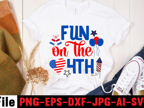 Fun on the 4th t-shirt design,america y’all t-shirt design,4th of july mega svg bundle, 4th of july huge svg bundle, 4th of july svg bundle,4th of july svg bundle quotes,4th