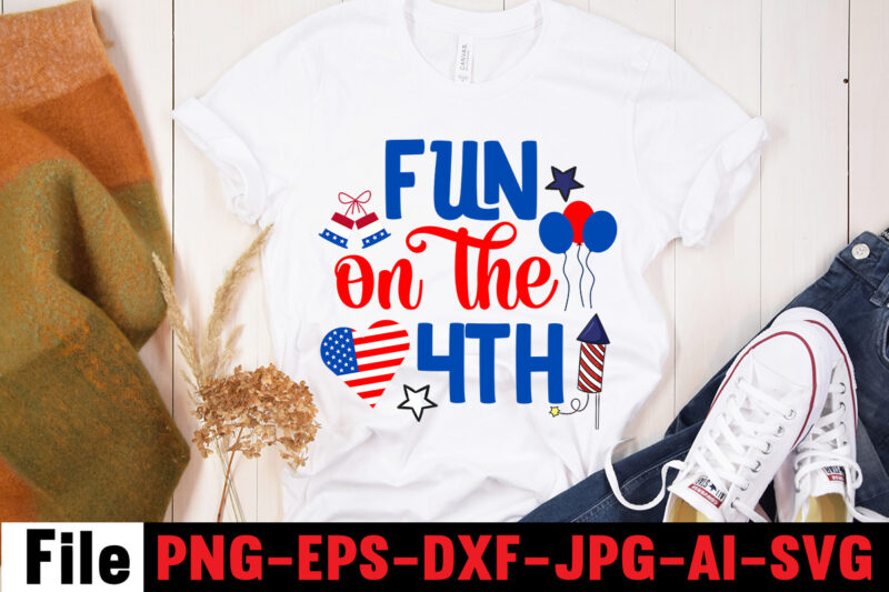 Fun On The 4th T-shirt Design,America Y'all T-shirt Design,4th of july mega svg bundle, 4th of july huge svg bundle, 4th of july svg bundle,4th of july svg bundle quotes,4th