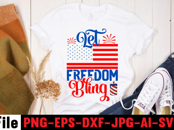 Let freedom bling t-shirt design,america y’all t-shirt design,4th of july mega svg bundle, 4th of july huge svg bundle, 4th of july svg bundle,4th of july svg bundle quotes,4th of