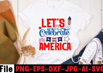 Let’s Celebrate America T-shirt Design,America Y’all T-shirt Design,4th of july mega svg bundle, 4th of july huge svg bundle, 4th of july svg bundle,4th of july svg bundle quotes,4th of
