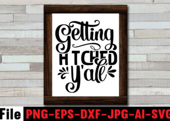 Getting Hitched Y’all T-shirt Design,25th wedding anniversary shirt ideas 50th wedding anniversary, all white bridal party all white wedding party bachelor party, and bachelorette party bridal shower, and groomsmen uneven