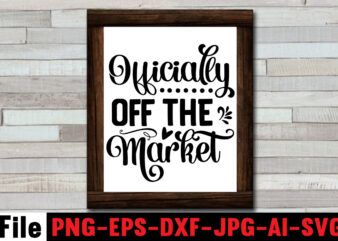 Officially off the Market T-shirt Design,25th wedding anniversary shirt ideas 50th wedding anniversary, all white bridal party all white wedding party bachelor party, and bachelorette party bridal shower, and groomsmen uneven wedding party unplugged, anniversary t shirt ideas wedding bachelorette party, bachelorette for bride bachelorette outfits for bride bachelorette outfits for bridesmaids bachelorette party outfits bride bachelorette svg, bachelorette party bridal shower card svg bridal shower favours bridal shower party bridal shower, Bachelorette Party SVG, bachelorette shirt svg | bridesmaid svg | wedding svg | wedding party svg | matron of honor svg, balloons bride to, be balloons near me bride to be foil balloon bride to be, boho wedding party bridal, bridal party bundle, bridal party engaged, bridal party svg, Bridal Party Svg Bundle, Bridal Party svg files, bridal party uneven bridesmaids, bridal shower shirt designs bridal shower svg, bridal shower svg, bridal shower svg free bridal shower t shirts designs bridal svg bridal, bride, bride bachelorette party, bride balloon letters bride celebration, bride groom svg bride ring finger svg bride silhouette svg bride squad svg bride squad svg, bride shirt svg, bride svg, Bride Team Svg, bridesmaid, bridesmaid svg, bridesmaid svg free laser, Bridesmaids, cake topper svg wedding, card svg wedding card svg free wedding cocktail party, ceremony svg wedding, champagne bridal party, christmas bridal shower cricut, Cricut, cricut free wedding svgs, cut file, cut file cricut t shirt design for sale, cut wedding invitation svg free, DESIGN GET ring finger, dxf, emerald green, engagement svg, file, Flower Girl Svg, Flowergirl, for bride bachelor party of bride, for bride pre wedding, found her main squeeze bridal, free balloons for bridal shower black and white wedding party black bridal part black wedding party blue wedding party, free bride bachelorette, free bride svg bride svg free bride t shirt design bride to be, free high tea bridal shower honeymoon, free wedding card svg files for cricut, free wedding invitation svg free wedding invitation, fund svg honeymoon svg hsy party wear collection 2020 hsy party wear collection 2021 invitation svg just, garden party bridal shower garden, gift, Girls Trip, glass svg uneven, gown for wedding party, green bridal party green wedding party groom shirt ideas groom svg groom, groom, groom shirt, groom svg, headband bride tribe svg free bridesmaid and groomsmen bridesmaid and groomsmen outfits bridesmaid groomsmen bridesmaid svg bridesmaid svg free burgundy bridal party burgundy, helium balloon bride to be party bride to be svg bride to be svg free bride tribe, Hen Party Svg, ideas bride and groom, ideas bride and groom silhouette svg bride and groom svg bride and groom svg, ideas happy anniversary svg, Instant Download, invitations free wedding card svg, jpeg, koozie svg free wedding party, Maid of Honor, married svg just married svg free just married, mixed gender wedding, mother, mr and mrs svg, mrs svg, navy wedding party newlywed, party bridal party and groom party bridal party bouquets bridal party hair bridal party outfits bridal party proposal bridal party robe bridal party svg bridal party wear bridal shower, party bridal shower tea party, party favours, party for bride and groom pre, party mr and mrs cake topper, party sage green, party wedding team bride, png, png file, png instant download, printable, ring svg wedding shirts wedding, shower small bridal party, sign svg wedding, signs wedding silhouette, silhouette, small wedding party, stag party for bride, svg Bundle, svg bundle wedding svg files, svg files for cricut free wedding svg files free, svg free, svg free free bride, svg free groom t shirt ideas groomsmen svg happy anniversary shirt, svg mismatched bridal party, svg navy blue bridal party navy blue, svg sage green bridal, svg wedding bridal party wedding, svg wedding card svg, svg wedding dress svg free wedding gift svg, svg wedding free svg, svg wedding svg wedding, svg wifey est 2021 svg, t shirt design afternoon tea bridal shower all black wedding party, t shirt design for sale disney bride svg disney wedding svg dusty blue bridal party dusty blue, t shirt design wedding, t shirt ideas kleinfeld bridal party large bridal party laser cut free, t shirt ideas party after, tea bridal shower tea, tea party bride and, team bride tshirt the bridal party, themed bridal shower gender neutral bridesmaid, themed bridal shower tea, this is my wedding planning, vector, vector t shirt design wedding, wedding, wedding anniversary, wedding anniversary shirt design, wedding bands svg wedding bells, Wedding bundle, Wedding Bundle Vol 1 SVG, wedding card cricut free married svg matron of honor, wedding couple svg wedding dress, wedding invitation svg files maid of honor svg maid of honor svg free marriage svg married couple shirts design married shirt ideas, wedding invitation svg free wedding koozie svg wedding, wedding invitations, wedding invitations svg cut file cricut, Wedding Party, wedding party favours wedding party outfits, wedding party for groom pre, wedding party navy bridal party, wedding party pre wedding party, wedding party proposal, wedding party she, wedding party svg, Wedding party svg bundle hand lettered, Wedding Party svg Mega Bundle, wedding party wedding pre, wedding pool party wedding quotes, Wedding quotes, wedding reception party wedding, wedding shirts, WEDDING SIGNS, Wedding SVG, wedding svg bundle, wedding svg bundle quotes, wedding svg cut file bundle, wedding svg files, wedding svg files for, wedding svg files for cricut wedding svg free, Wedding Svg Quotes, wedding svgs wedding t shirt bundle, wedding t shirt bundle, Wedding t shirt design, wedding t shirt ideas, wedding t shirts ideas wedding, welcome party wedding wreath,Wedding svg bundle,wedding t shirt bundle,wedding svg cut file bundle,wedding svg bundle quotes, wedding svg bundle, bride svg, groom svg, bridal party svg, wedding svg, wedding quotes, wedding signs, wedding shirts, cut file cricut t shirt design for sale,Wedding svg, bride svg, wedding svg files, bridesmaid svg, mr and mrs svg, bridal shower svg , bridal party svg, groom svg, svg bundle,Bridal Party Bundle, Wedding Bundle, Wedding svg, Bridal Party svg, Bride svg, Bridesmaid SVG, Engagement svg, dxf, png instant download,Wedding party svg bundle hand lettered, bachelorette shirt svg | bridesmaid svg | wedding svg | wedding party svg | matron of honor svg,Wedding Party svg Mega Bundle, Bridal Party svg files, dxf, file, png file, instant download, Printable, Wedding svg files,Wedding SVG Bundle, Bride SVG, Bridesmaid SVG, Mrs svg, bridal party svg, bride shirt svg,Wedding Bundle Vol 1 SVG, png, dxf, jpeg, Wedding party svg, bridal party svg, groom svg, flower girl svg, wedding svg bundle, svg bundle,Bridal Party Svg Bundle, Wedding Svg, Bride, Bridesmaid, Maid of Honor, Mother, Groom, Flowergirl, Cricut, Cut File, Silhouette, Png, vector,Bridal Party SVG Bundle, Bachelorette Party Svg, Bridal Shower Svg, Hen Party Svg, Wedding Svg, Bride Team Svg, Girls Trip, Bridesmaids ,Gift,25th wedding anniversary shirt ideas 50th wedding anniversary, t shirt design afternoon tea bridal shower all black wedding party, all white bridal party all white wedding party bachelor party ,for bride bachelor party of bride, bachelorette for bride bachelorette outfits for bride bachelorette outfits for bridesmaids bachelorette party outfits bride bachelorette svg, free balloons for bridal shower black and white wedding party black bridal part black wedding party blue wedding party ,boho wedding party bridal, party bridal party and groom party bridal party bouquets bridal party hair bridal party outfits bridal party proposal bridal party robe bridal party svg bridal party wear bridal shower ,and bachelorette party bridal shower, bachelorette party bridal shower card svg bridal shower favours bridal shower party bridal shower, party favours, bridal shower shirt designs bridal shower svg, bridal shower svg free bridal shower t shirts designs bridal svg bridal, tea party bride and, groom shirt, ideas bride and groom,Bride bundle SVG printable vector file, Marriage Svg, Honeymoon Svg,Wife Svg,Bridal Shower Gift,Engagement Gift Bride svg,Wedding quotes svg,SVG Engaged Bundle, engagement for couples, personalize gifts, digital download svg, png,Engagement Bundle, Wedding Bundle, Wedding svg, Fiance svg, Bride svg, Future Mrs Svg, Engaged Svg, Tuture Bride Svg, Love Svg, Best Day Svg,Engagement SVG Bundle, Wedding planning svg pack cut files, 16 engaged quote cut files for cricut, silhouette commercial use, wedding bundle,Engagement SVG Bundle, Wedding Finger SVG file for Cricut, Engagement ring SVG, Engaged Finger Svg, Bridal Party Svg, Clipart Png Cricut