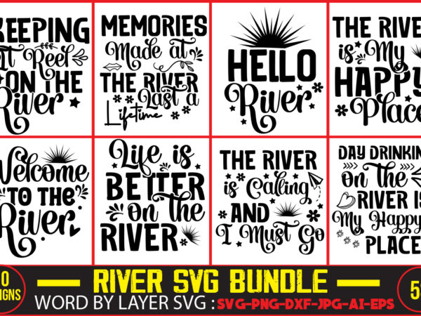 River svg bundle ,river svg bundle, river life svg,make today great t-shirt design,always be kind t-shirt design,aim higher dream bigger t-shirt design,motivational quotes svg bundle ,fight t -shirt design,halloween t-shirt