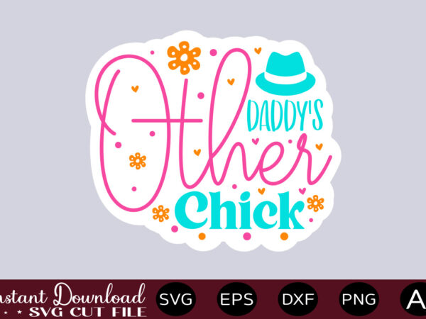 Daddy’s other chick vector t-shirt design,easter svg, easter svg bundle, easter png bundle, bunny svg, spring svg, rainbow svg, svg files for cricut, sublimation designs downloads easter svg mega bundle,