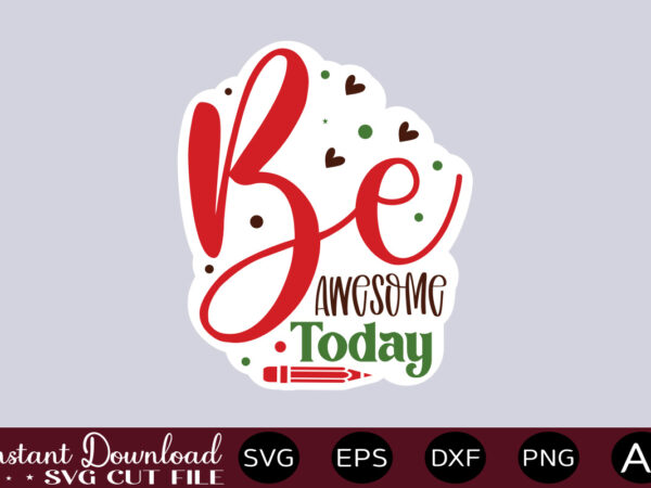 Be awesome today-01 teacher svg bundle, teacher quote svg, teacher svg, school svg, teacher life svg, back to school svg, teacher appreciation svg teacher svg bundle, teacher quote svg, teacher t shirt template