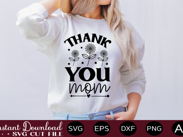 Thank you mom t shirt design,easter svg, easter svg bundle, easter png bundle, bunny svg, spring svg, rainbow svg, svg files for cricut, sublimation designs downloads easter svg mega bundle,