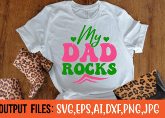 MY DAD ROCKS t-shirt design