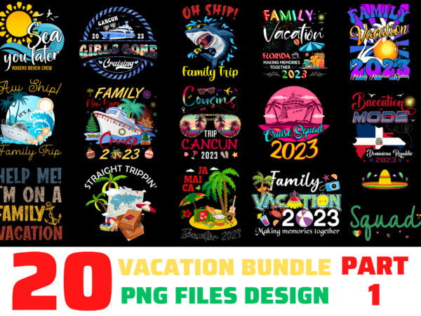 20 vacation png t-shirt designs bundle for commercial use, vacation t-shirt, vacation png file, vacation digital file, vacation gift, vacation download, vacation design