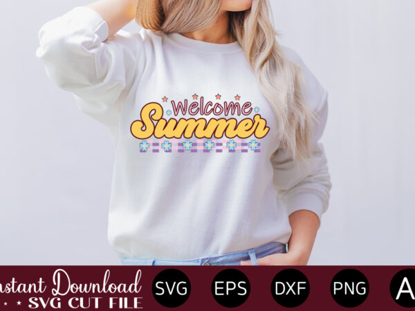 Welcome summer t-shirt design,summer cut files, cricut cut files, silhouette files, summer svg, summer quote svg, summer saying svg, summer svg designs, hello summer svg summer vacation svg bundle, adventure