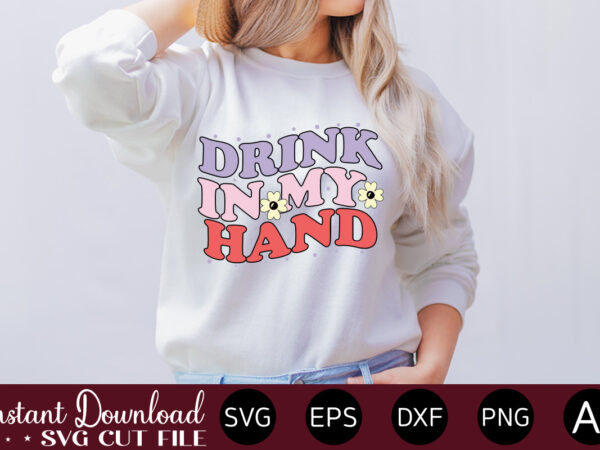 Drink in my hand t shirt design,summer bundle svg, beach svg, summertime svg, funny beach quotes svg, summer cut files, summer quotes svg, svg files for cricut, silhouette summer bundle