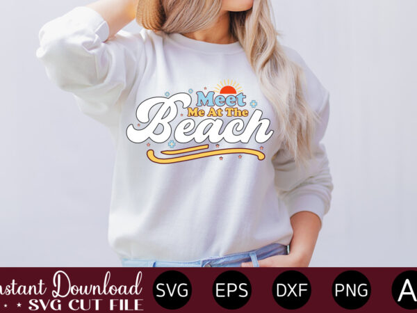 Meet me at the beach t shirt design,summer bundle svg, beach svg, summertime svg, funny beach quotes svg, summer cut files, summer quotes svg, svg files for cricut, silhouette summer