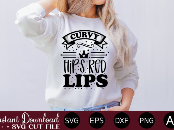 Curvy hips red lips t-shirt design.svg bundle, svg files for cricut, svg bundles, svg for shirts, mom svg, svgs, svg file, svg designs, sarcastic svg, silhouette cut files 35 sarcastic