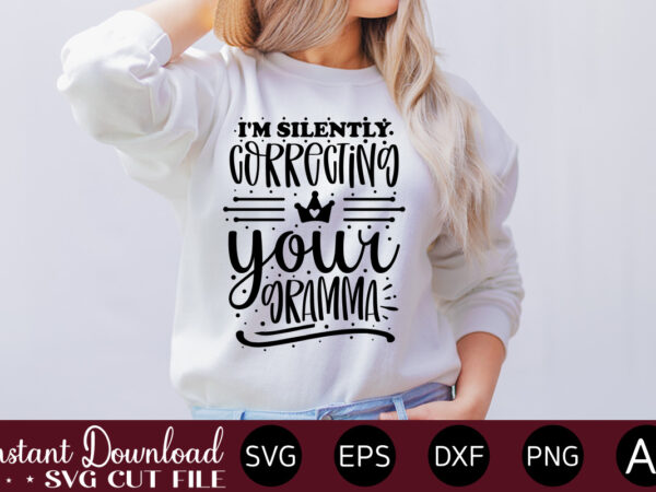 I’m silently correcting your gramma t-shirt design.svg bundle, svg files for cricut, svg bundles, svg for shirts, mom svg, svgs, svg file, svg designs, sarcastic svg, silhouette cut files 35 I’m silently correcting your gramma t-shirt design.svg bundle, svg files for cricut, svg bundles, svg for shirts, mom svg, svgs, svg file, svg designs, sarcastic svg, silhouette cut files 35