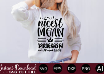 Nicest Mean Person Ever T-SHIRT DESIGN.Svg Bundle, Svg Files For Cricut, Svg Bundles, Svg For Shirts, Mom Svg, Svgs, Svg File, Svg Designs, Sarcastic Svg, Silhouette Cut Files 35 Sarcastic