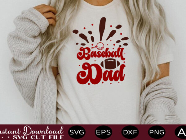 Baseball dad t shirt design sports svg bundle, sports balls svg, balls svg, svg bundle, personalized svg, sports cut file, high school svg, eps, png, instant download mega svg bundle,