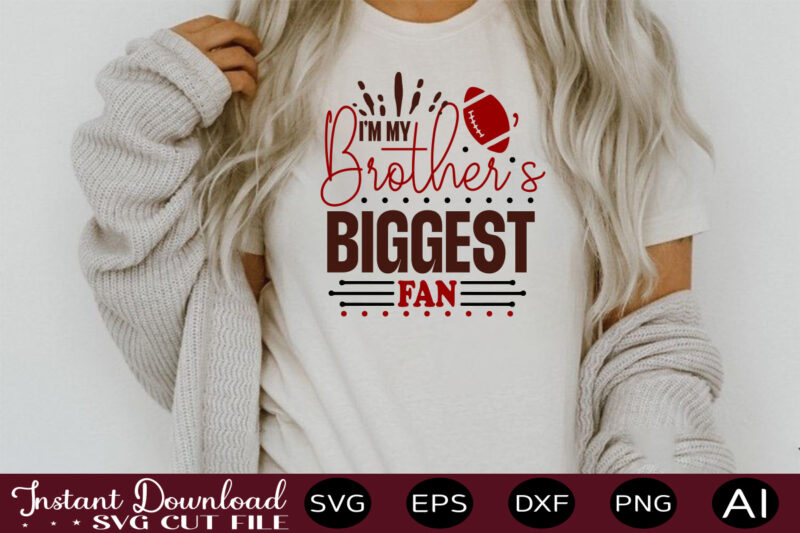I'm My Brother s Biggest Fan t shirt design Sports SVG Bundle, Sports Balls SVG, Balls Svg, svg bundle, Personalized Svg, Sports Cut File, High School SVG, eps, png, Instant