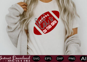 Let’s Do This Girls-01 t shirt design Sports SVG Bundle, Sports Balls SVG, Balls Svg, svg bundle, Personalized Svg, Sports Cut File, High School SVG, eps, png, Instant Download Mega
