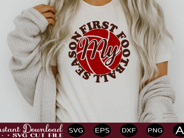 My first football season t shirt design sports svg bundle, sports balls svg, balls svg, svg bundle, personalized svg, sports cut file, high school svg, eps, png, instant download mega
