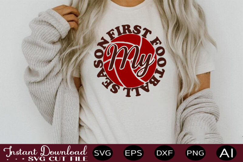 My First Football Season t shirt design Sports SVG Bundle, Sports Balls SVG, Balls Svg, svg bundle, Personalized Svg, Sports Cut File, High School SVG, eps, png, Instant Download Mega