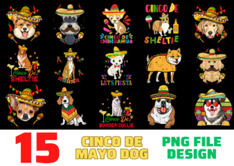 15 Cinco De Mayo Dog shirt Designs Bundle For Commercial Use, Cinco De Mayo Dog T-shirt, Cinco De Mayo Dog png file, Cinco De Mayo Dog digital file, Cinco De Mayo Dog gift, Cinco De Mayo Dog download, Cinco De Mayo Dog design