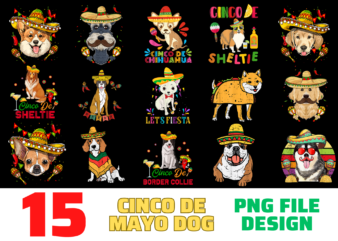 15 Cinco De Mayo Dog shirt Designs Bundle For Commercial Use, Cinco De Mayo Dog T-shirt, Cinco De Mayo Dog png file, Cinco De Mayo Dog digital file, Cinco De