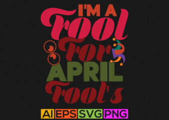 i’m a fool for april fool’s greeting card, april fool’s lettering graphic say