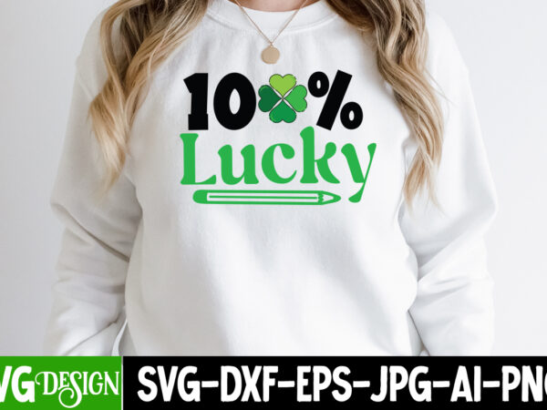 100% lucky svg cute filek,my 1st patrick s day t-shirt design, my 1st patrick s day svg cut file, ,st. patrick’s day svg design,st. patrick’s day svg bundle, st. patrick’s