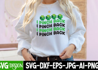 i Pinch Back T-shirt Design,my 1st Patrick s Day T-Shirt Design, my 1st Patrick s Day SVG Cut File, ,St. Patrick’s Day Svg design,St. Patrick’s Day Svg Bundle, St. Patrick’s