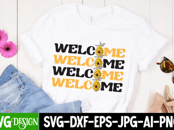 Welcome t-shirt design, welcome svg cut file, bee svg design,bee svg cut file,bee svg bundle,bee svg quotes, bee svg bundle quotes,bee svg, bee svg bundle, sunflower svg, honeybee svg, queen