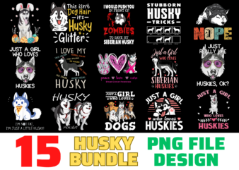 15 Husky shirt Designs Bundle For Commercial Use, Husky T-shirt, Husky png file, Husky digital file, Husky gift, Husky download, Husky design