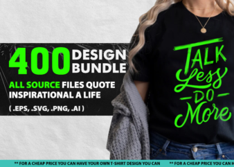 400 design bundle quote inspirational life ( 200 Files Black Vector Bundle and 200 Files White Vector Bundle) . svg, vector typoall artwork, artwork, be nice, bundle, buy, commercial, cool, creative, demand, design, designs, fashion, for, funny, geometric, graphic, inspirational, joke, men, modern, motivation, new, on, online, pack, pod