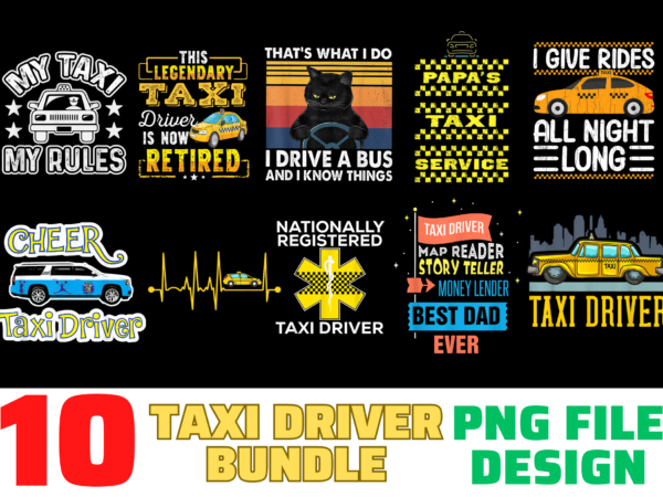 10 taxi driver shirt designs bundle for commercial use, taxi driver t-shirt, taxi driver png file, taxi driver digital file, taxi driver gift, taxi driver download, taxi driver design