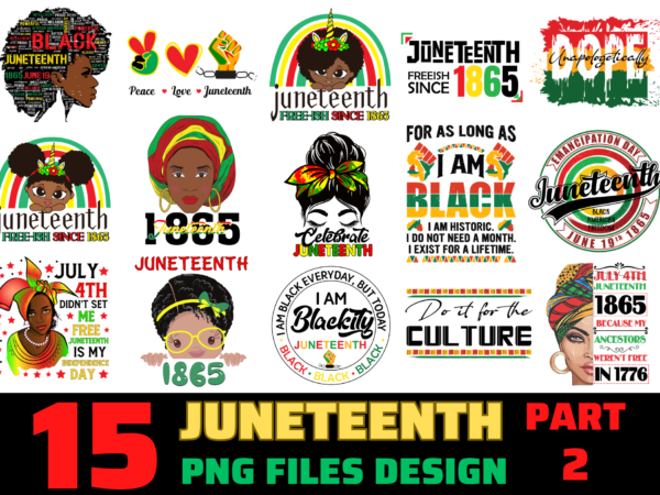 15 juneteenth shirt designs bundle for commercial use part 2, juneteenth t-shirt, juneteenth png file, juneteenth digital file, juneteenth gift, juneteenth download, juneteenth design