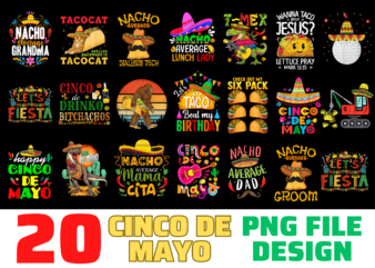 20 Cinco De Mayo Design Bundle PNG file, Cinco De Mayo Mexican Fiesta,Nacho Average Grandma Cinco De Mayo, Tacocat Spelled Backwards Tacos and Cats, Bigfoot Carrying Taco Funny Cinco de