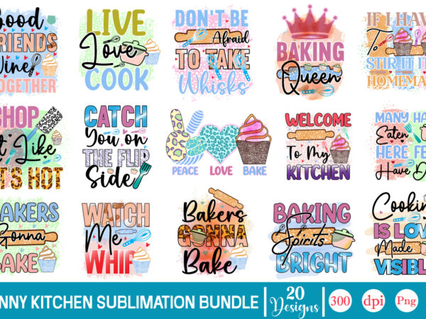 Kitchen sublimation bundle sublimation funny kitchen sublimation bundle, kitchen png, kitchen quote png, cooking png baking png, kitchen towel png, cooking png, funny kitchen png, kitchen sign funny kitchen sublimation t shirt vector art