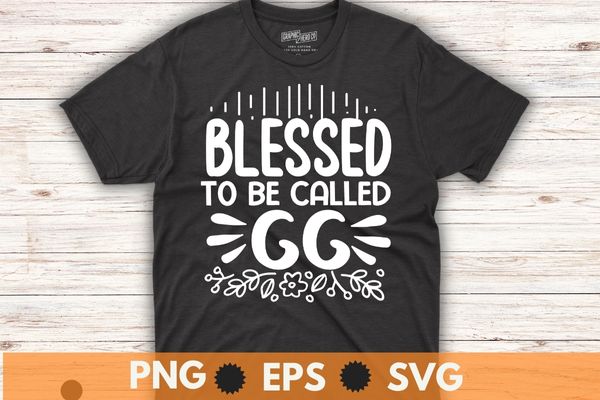 Blessed to be called gg mothers day gift floral t-shirt design vector, funny, saying, screen print, print ready, vector eps, editable eps, shirt design, quote, text design for t-shirts, prints,