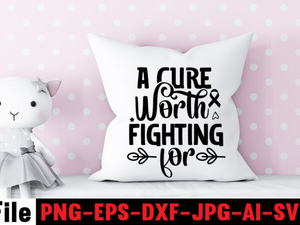 A cure worth fighting for t-shirt design,cancer svg bundle,fight cancer,breast cancer awareness svg cut file , breast cancer awareness tshirt design, 20 mental health vector t-shirt best sell bundle design,mental