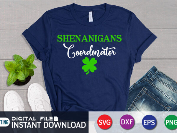 Shenanigans coordinator shirt, lucky shirt women, st patrick’s shirt, shamrock women tee, st patty’s day, gift, st patricks day, shamrock, lucky flag svg, shamrock svg, clover svg, dxf, cut file t shirt template vector