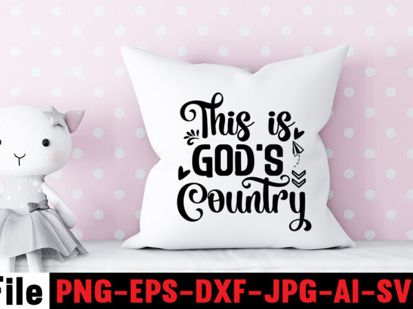 This is god’s country t-shirt design,cowgirl svg bundle, cowboy svg bundle, cowboy sayings, southern svg bundle, rodeo svg, cowboy hat svg, cowgirl svg, country svg, western svg,cowgirl svg bundle, cowgirl