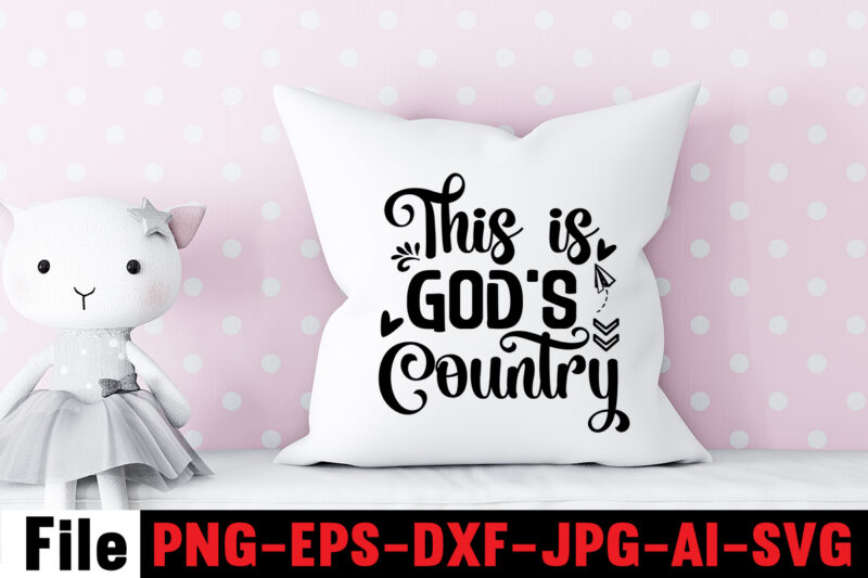 This Is God's Country T-shirt Design,Cowgirl SVG Bundle, Cowboy svg bundle, cowboy sayings, southern svg bundle, rodeo svg, cowboy hat svg, cowgirl svg, country svg, Western SVG,Cowgirl SVG Bundle, Cowgirl