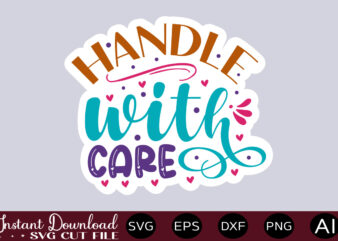 Handle With Care thirt design,Small business SVG bundle, SVG bundle, Small business owner svg, small business svg, entrepreneur svg, girl boss svg, trendy svg, cricut svg ,Entrepreneur svg Bundle, Small