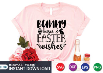 Bunny Kisses and Easter Wishes Shirt, Happy Easter Shirt, Easter Shirt, Cute Easter Shirt, Easter Bunny Shirt, Bunny Shirt, Easter Gift, Bunny t shirt template