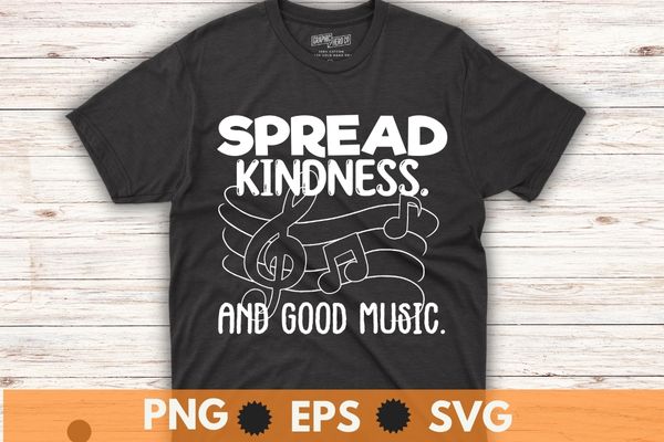 SPREAD KINDNESS AND GOOD MUSIC GUITAR LOVE T SHIRT design vector, unity day, someone’s life today, express kindness, anti bullying message, spread kindness, bullying