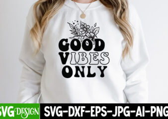 Good Vibes Only T-Shirt Design, Good Vibes Only SVG Cut File, Funny quotes bundle svg, Sarcasm Svg Bundle, Sarcastic Svg Bundle, Sarcastic Sayings Svg Bundle, Sarcastic Quotes Svg, Silhouette, Cricut,Sarcasm