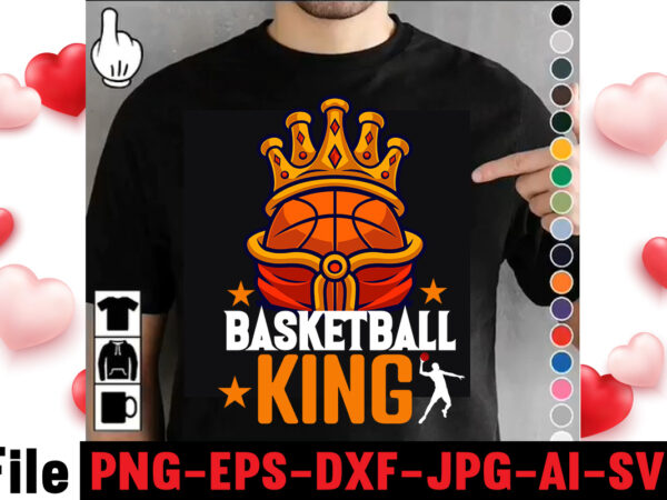 Basketball king t-shirt design,vector t shirt design, t shirt vector, shirt vector, t shirt template illustrator, adobe illustrator t shirt template, t shirt template vector, t shirt vector free, t Basketball king t-shirt design,vector t shirt design, t shirt vector, shirt vector, t shirt template illustrator, adobe illustrator t shirt template, t shirt template vector, t shirt vector free, t