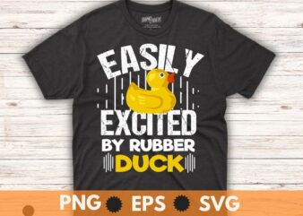 Easily Excited By Rubber Ducks, Funny Duckie, Bath Rubber Duck, T-Shirt design vector, fun rubber duck design, cute rubber duck, people smile, comic duck vintage design
