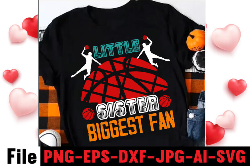 Little Sister Biggest Fan T-shirt Design,vector t shirt design, t shirt vector, shirt vector, t shirt template illustrator, adobe illustrator t shirt template, t shirt template vector, t shirt vector