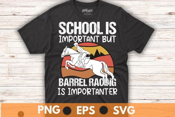 School is important but barrel racing is importer Barrel girl t shirt design vector, Barrel Racing, Horse, Rodeo, Cowgirl
