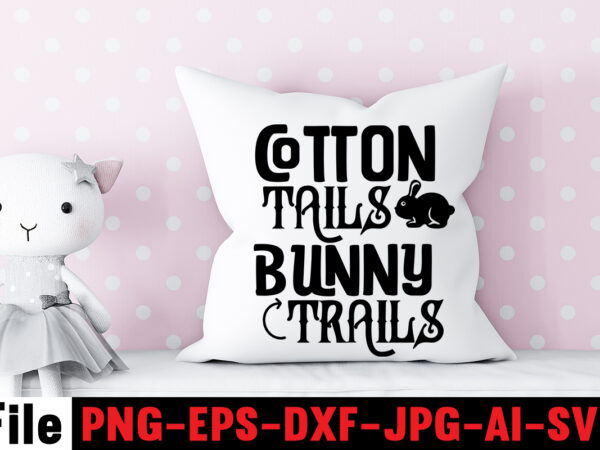 Cotton tails bunny trails t-shirt design,bunny kisses and easter wishes t-shirt design,easter svg bundle, easter svg,fall svg bundle mega bundle ,280 design,#sweet art design fall autumn mega svg bundle ,fall
