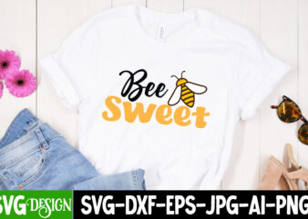 Bee Sweet T-Shirt Design, Bee Sweet SVG Cut File, Bee Svg Design,Bee Svg Cut File,Bee Svg Bundle,Bee Svg Quotes, Bee Svg Bundle Quotes,Bee SVG, Bee SVG Bundle, sunflower svg, Honeybee